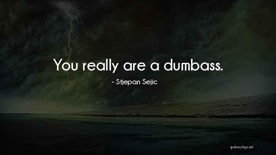 You Dumbass Quotes By Stjepan Sejic You Dumbass Quotes By Stjepan Sejic