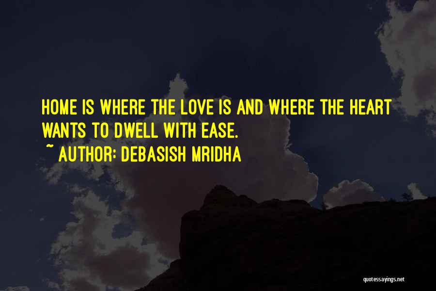 You Dwell In My Heart Quotes By Debasish Mridha