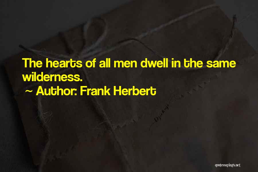 You Dwell In My Heart Quotes By Frank Herbert