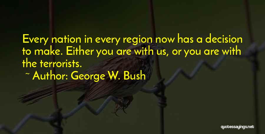 You Either Quotes By George W. Bush