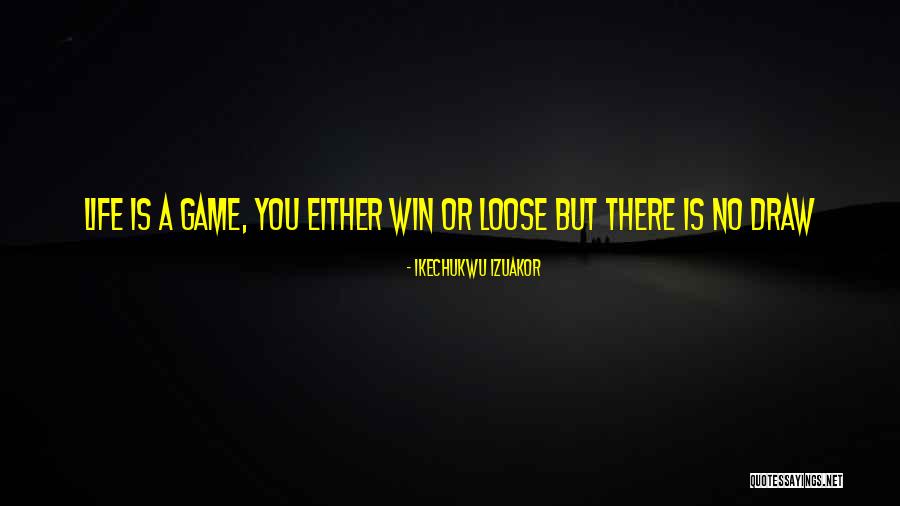 You Either Win Quotes By Ikechukwu Izuakor You Either Win Quotes By Ikechukwu Izuakor