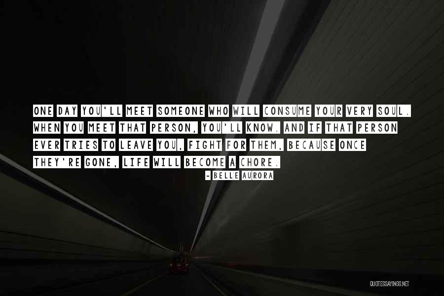 You Ever Meet Someone Quotes By Belle Aurora You Ever Meet Someone Quotes By Belle Aurora