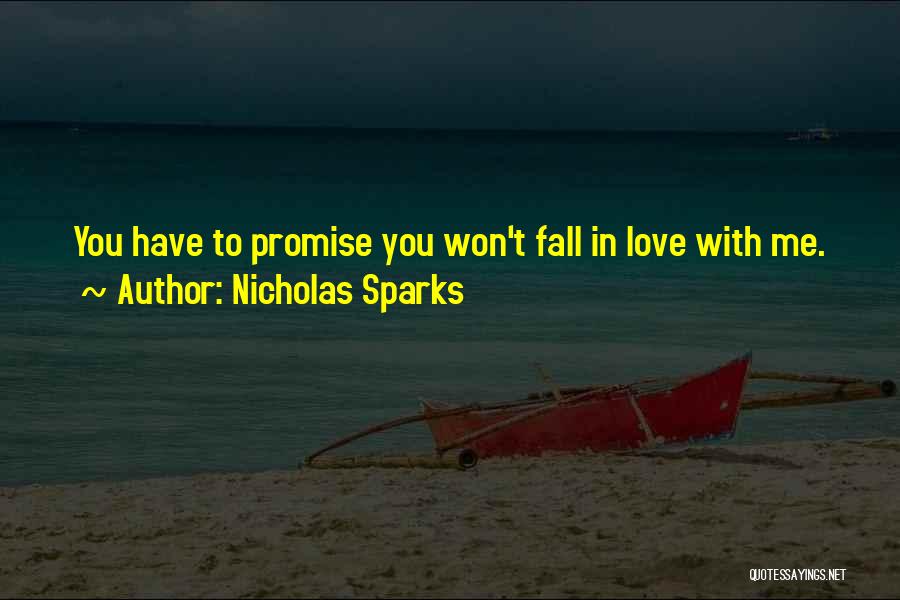 You Fall In Love With Me Quotes By Nicholas Sparks