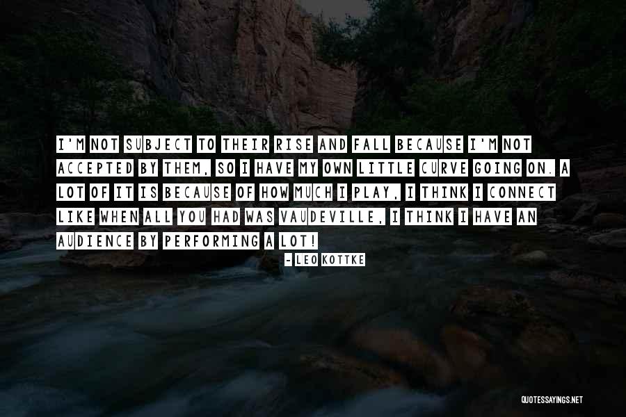You Fall You Rise Quotes By Leo Kottke You Fall You Rise Quotes By Leo Kottke