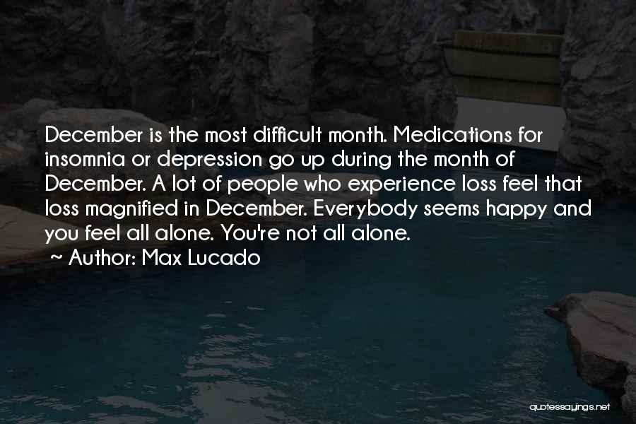 You Feel All Alone Quotes By Max Lucado