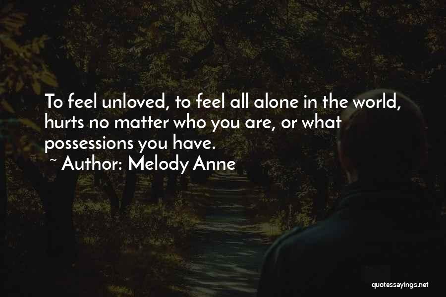 You Feel All Alone Quotes By Melody Anne