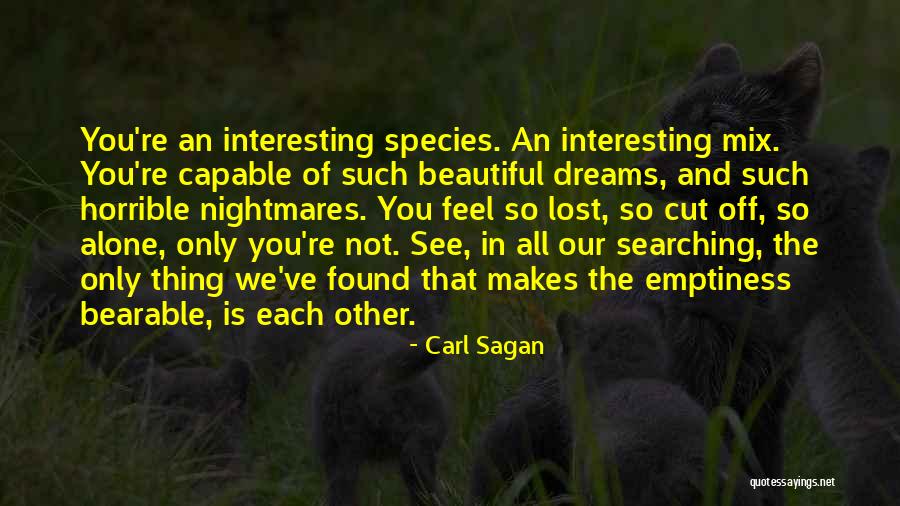 You Feel Alone Quotes By Carl Sagan You Feel Alone Quotes By Carl Sagan