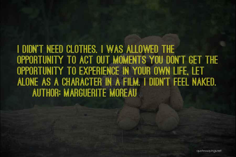 You Feel Alone Quotes By Marguerite Moreau