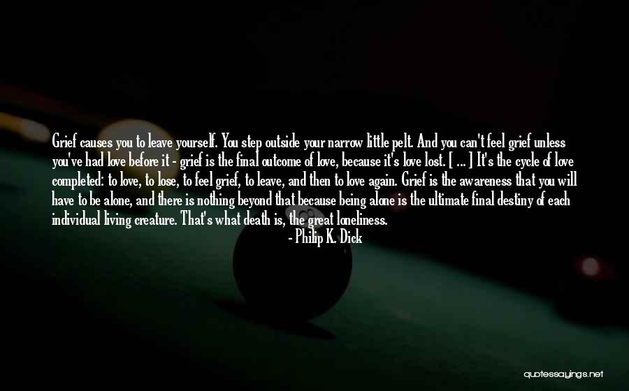 You Feel Alone Quotes By Philip K. Dick You Feel Alone Quotes By Philip K. Dick