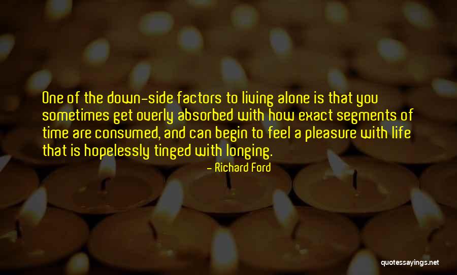 You Feel Alone Quotes By Richard Ford