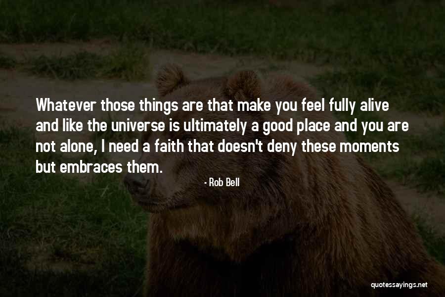 You Feel Alone Quotes By Rob Bell