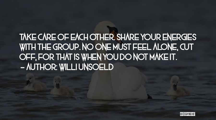 You Feel Alone Quotes By Willi Unsoeld