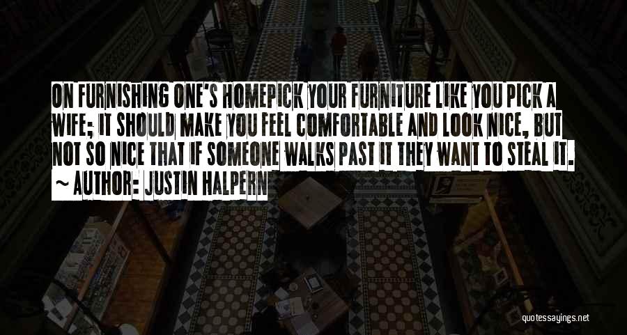 You Feel Like Home Quotes By Justin Halpern