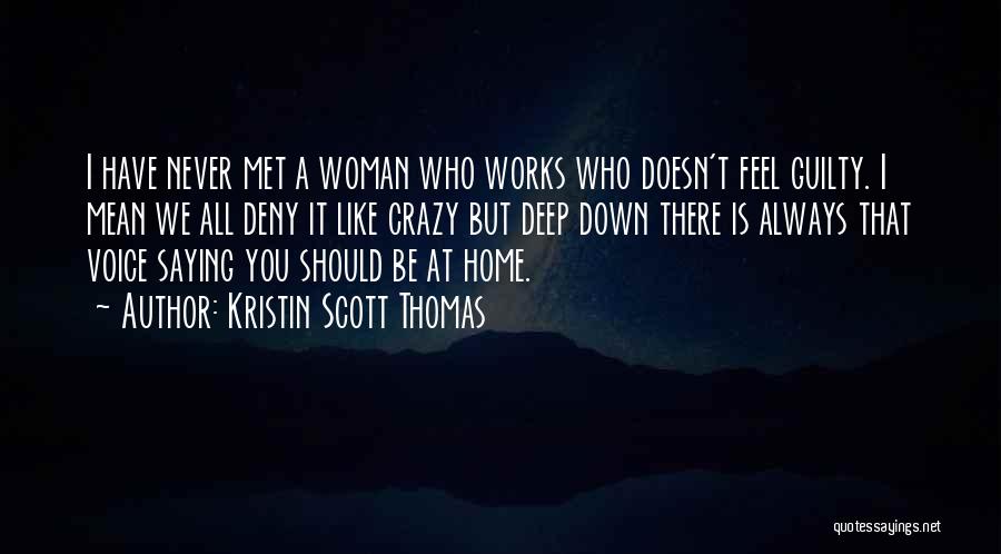 You Feel Like Home Quotes By Kristin Scott Thomas