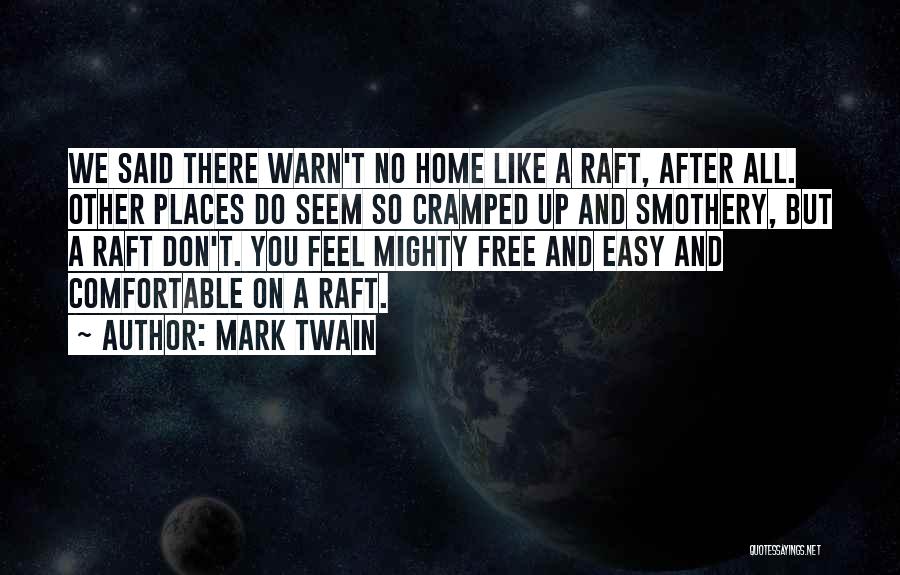You Feel Like Home Quotes By Mark Twain