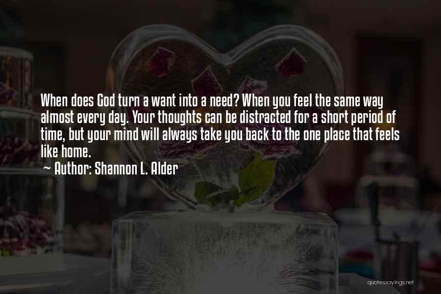 You Feel Like Home Quotes By Shannon L. Alder