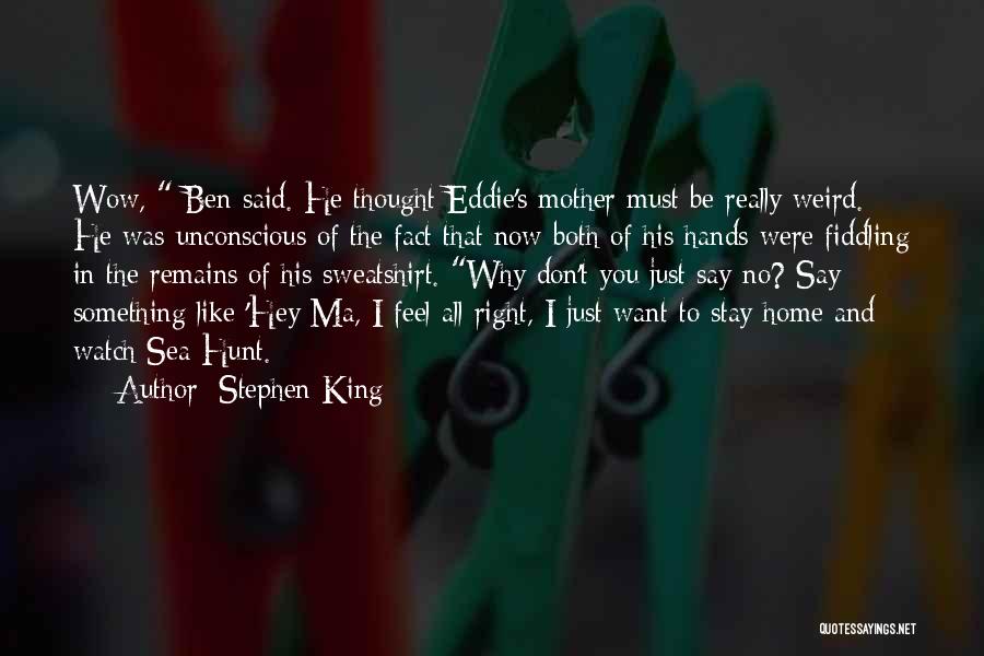 You Feel Like Home Quotes By Stephen King