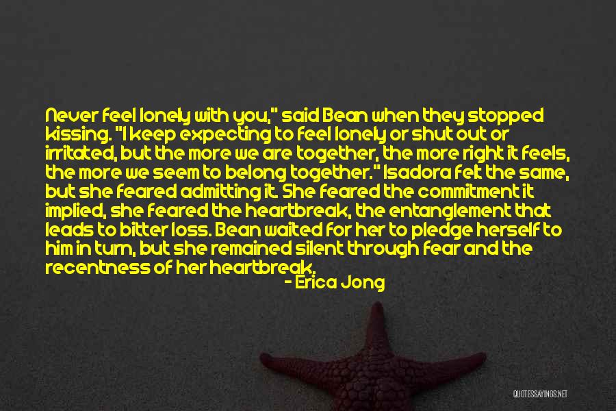 You Feel Lonely Quotes By Erica Jong You Feel Lonely Quotes By Erica Jong