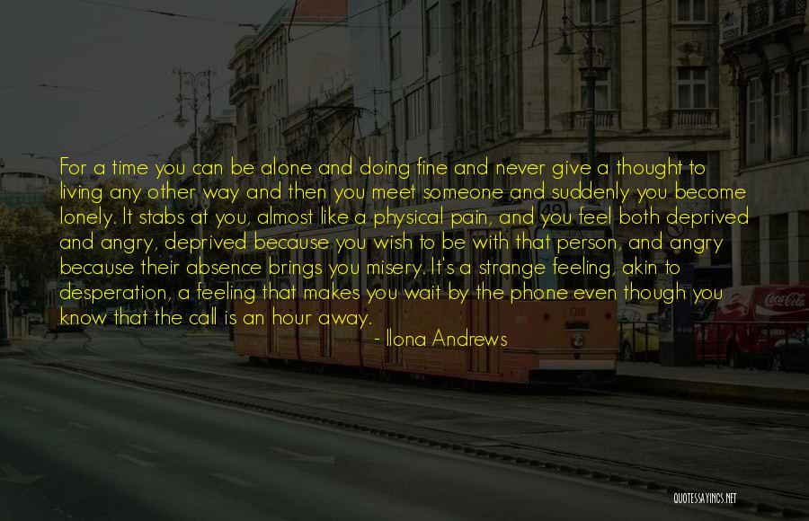 You Feel Lonely Quotes By Ilona Andrews You Feel Lonely Quotes By Ilona Andrews