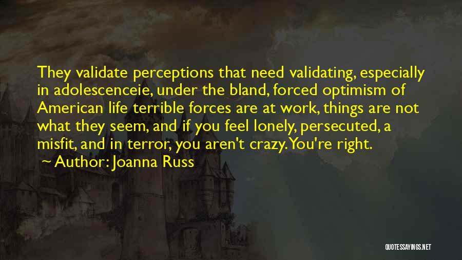 You Feel Lonely Quotes By Joanna Russ