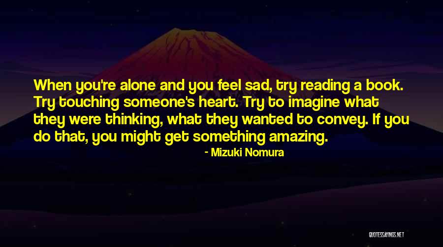 You Feel Lonely Quotes By Mizuki Nomura