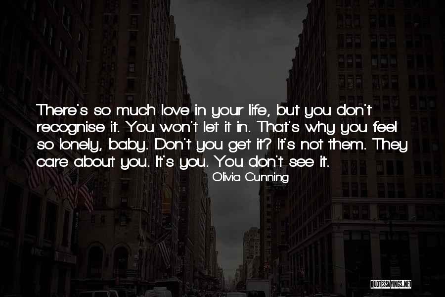 You Feel Lonely Quotes By Olivia Cunning You Feel Lonely Quotes By Olivia Cunning