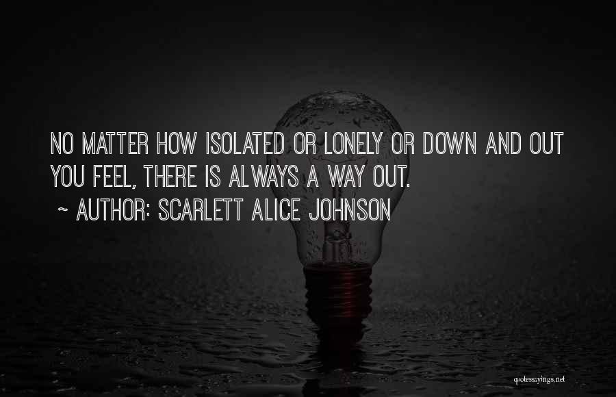 You Feel Lonely Quotes By Scarlett Alice Johnson