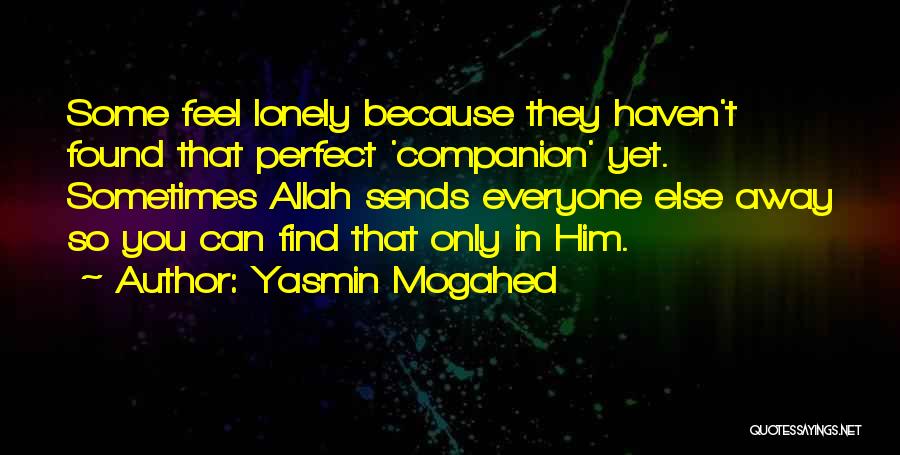 You Feel Lonely Quotes By Yasmin Mogahed
