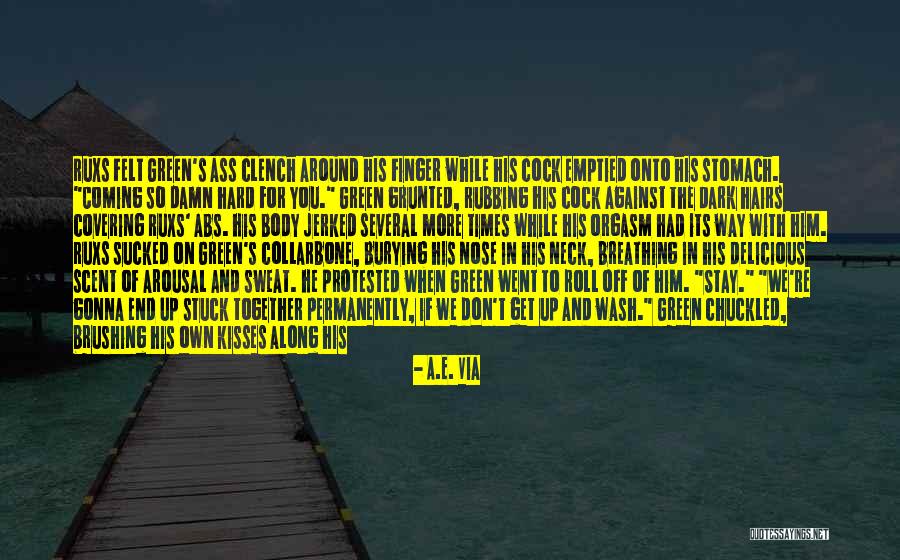 You Felt So Good Quotes By A.E. Via You Felt So Good Quotes By A.E. Via