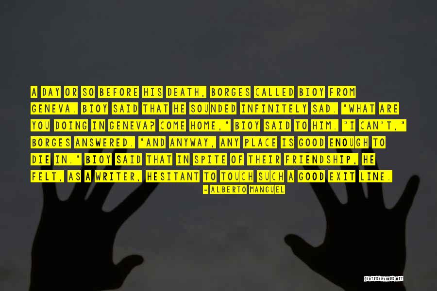 You Felt So Good Quotes By Alberto Manguel You Felt So Good Quotes By Alberto Manguel