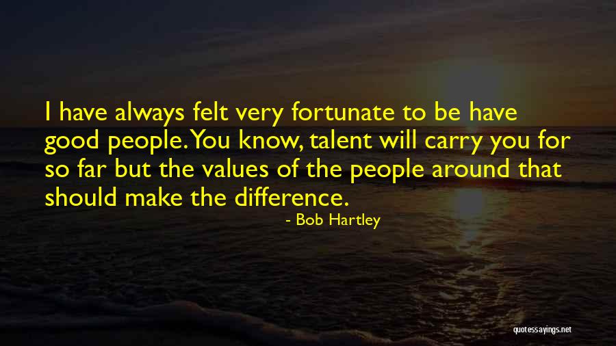 You Felt So Good Quotes By Bob Hartley You Felt So Good Quotes By Bob Hartley