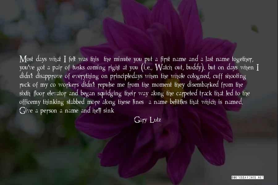 You Felt So Good Quotes By Gary Lutz You Felt So Good Quotes By Gary Lutz