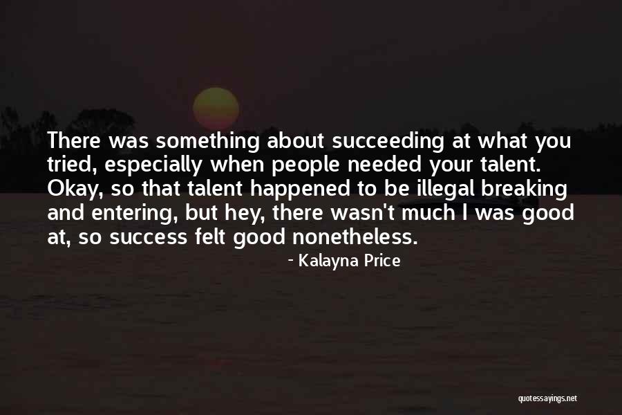 You Felt So Good Quotes By Kalayna Price You Felt So Good Quotes By Kalayna Price