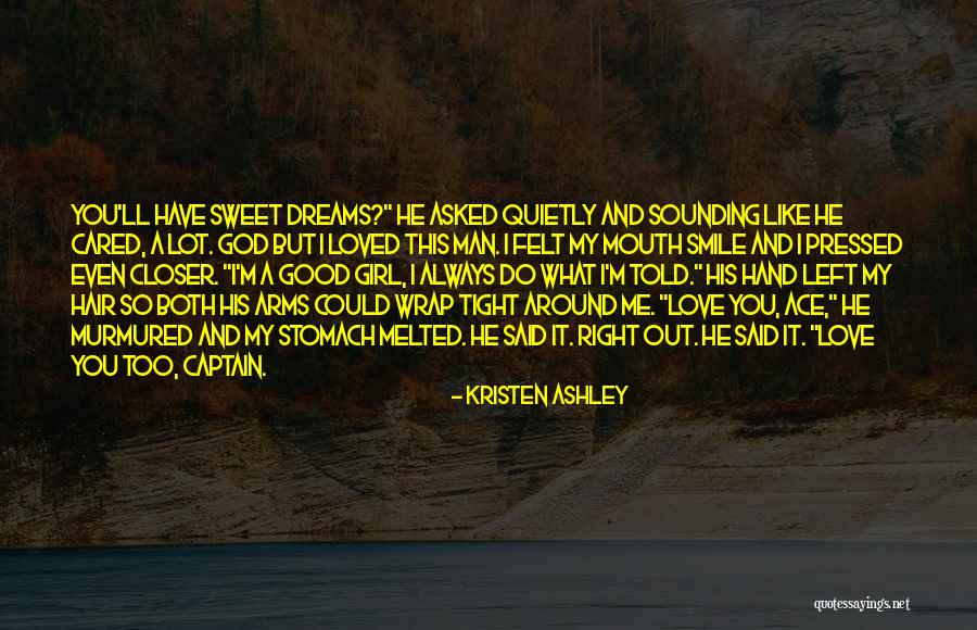 You Felt So Good Quotes By Kristen Ashley You Felt So Good Quotes By Kristen Ashley