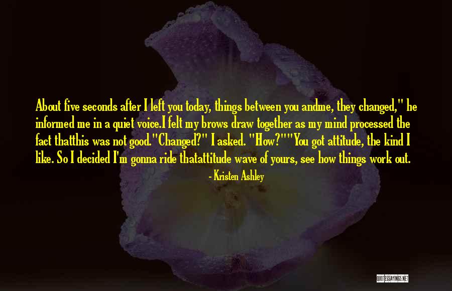 You Felt So Good Quotes By Kristen Ashley You Felt So Good Quotes By Kristen Ashley