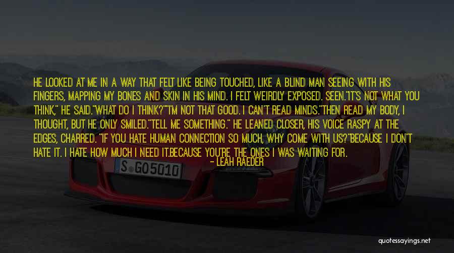 You Felt So Good Quotes By Leah Raeder You Felt So Good Quotes By Leah Raeder