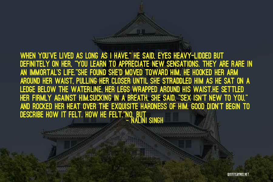 You Felt So Good Quotes By Nalini Singh You Felt So Good Quotes By Nalini Singh