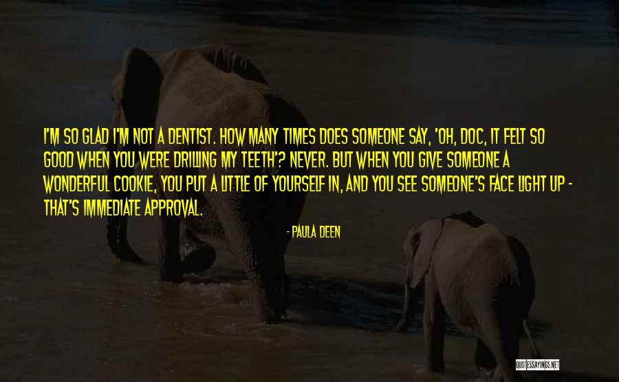 You Felt So Good Quotes By Paula Deen You Felt So Good Quotes By Paula Deen