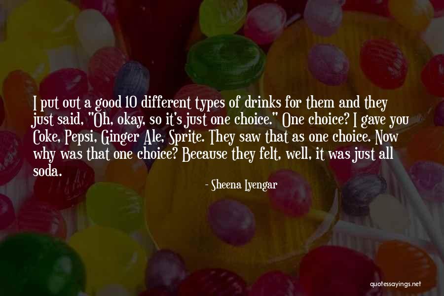 You Felt So Good Quotes By Sheena Iyengar You Felt So Good Quotes By Sheena Iyengar