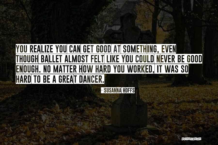 You Felt So Good Quotes By Susanna Hoffs You Felt So Good Quotes By Susanna Hoffs