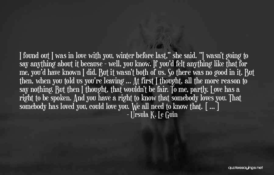 You Felt So Good Quotes By Ursula K. Le Guin You Felt So Good Quotes By Ursula K. Le Guin