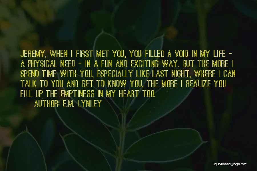 You Fill My Heart Quotes By E.M. Lynley