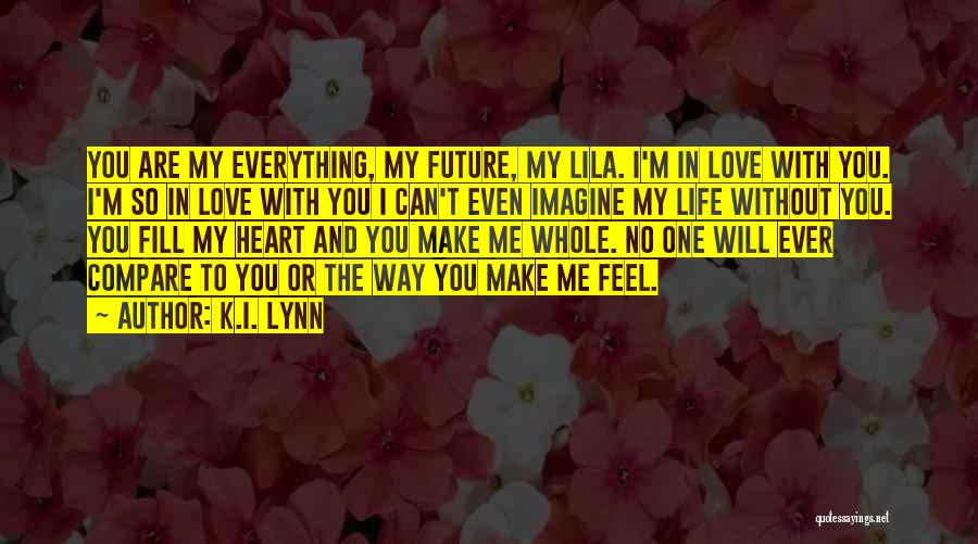 You Fill My Heart Quotes By K.I. Lynn