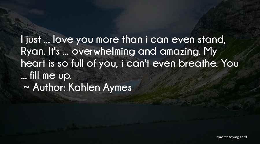 You Fill My Heart Quotes By Kahlen Aymes