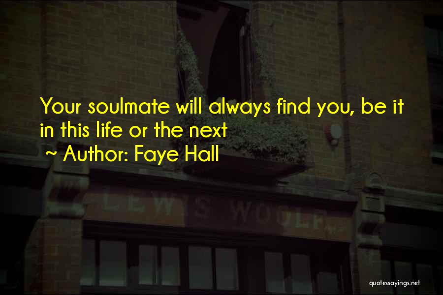 You Find Your Soulmate Quotes By Faye Hall