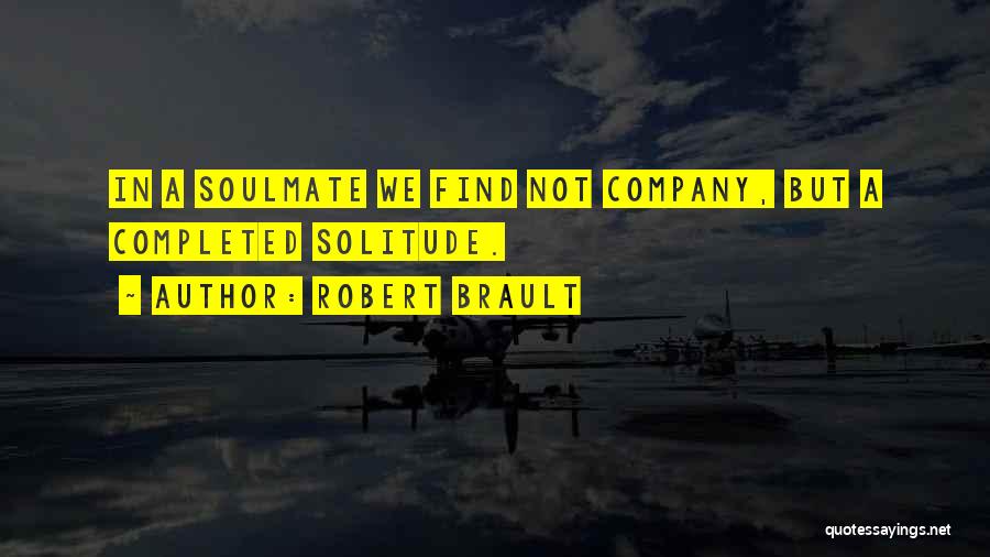 You Find Your Soulmate Quotes By Robert Brault