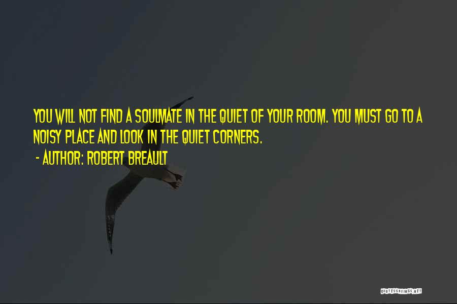 You Find Your Soulmate Quotes By Robert Breault