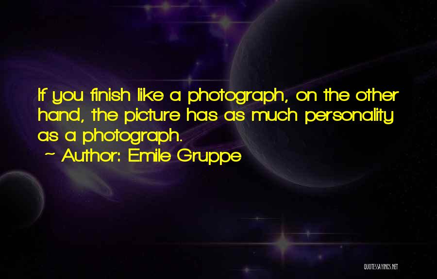 You Finish Quotes By Emile Gruppe