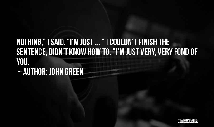 You Finish Quotes By John Green