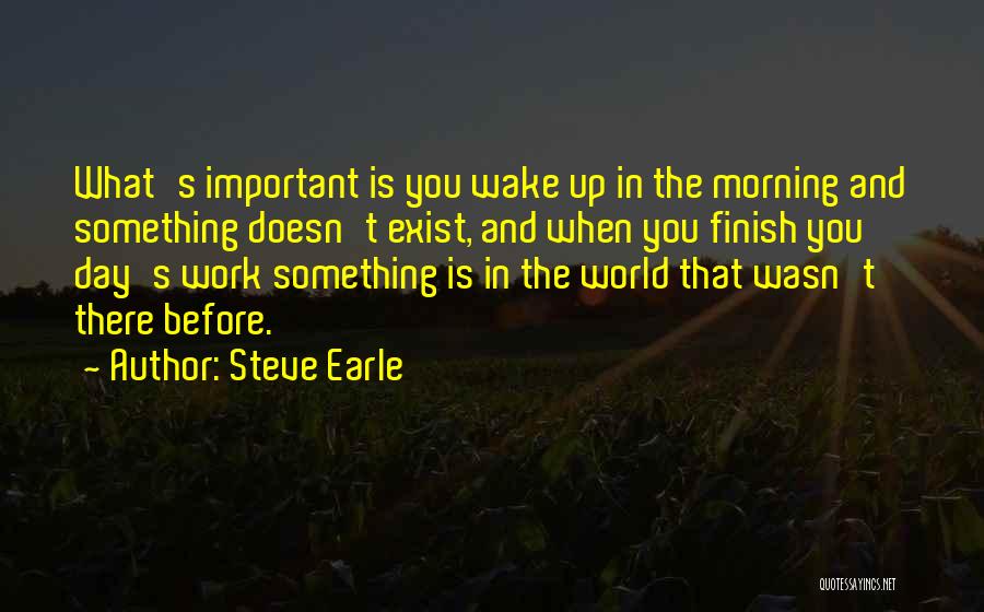 You Finish Quotes By Steve Earle